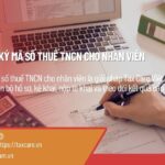 DỊCH VỤ ĐĂNG KÝ MÃ SỐ THUẾ TNCN CHO NHÂN VIÊN
