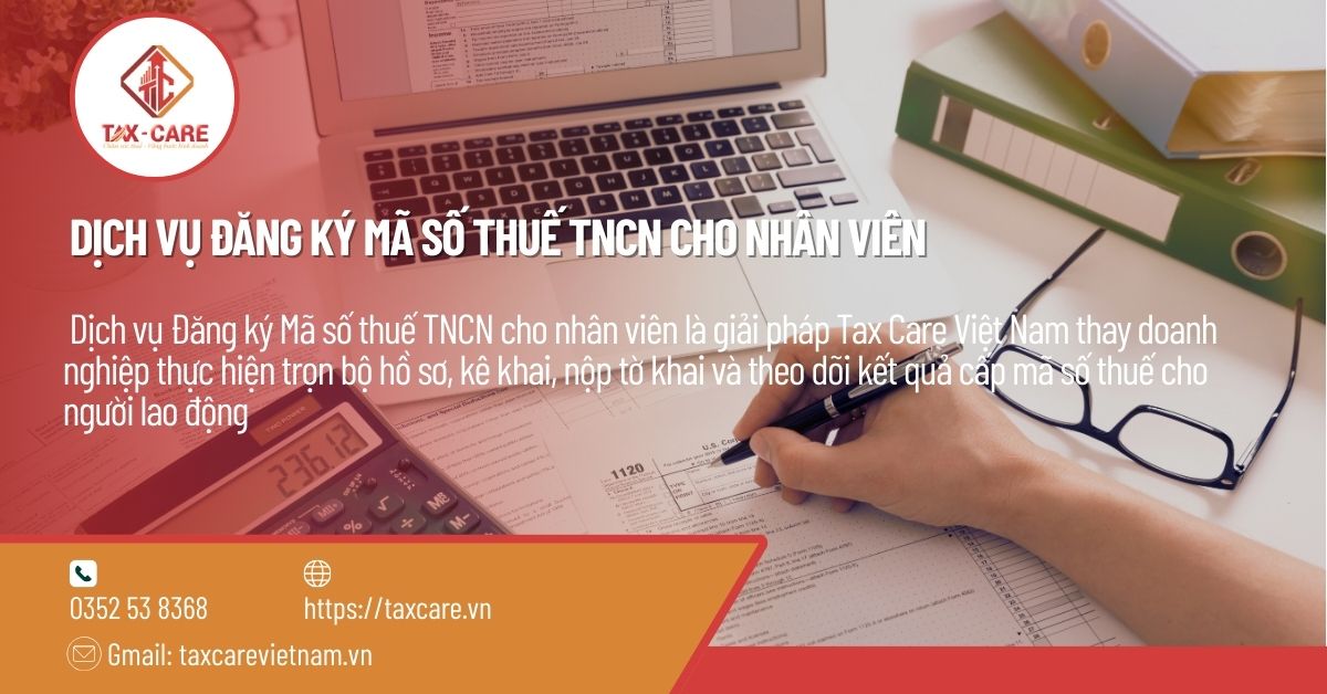 DỊCH VỤ ĐĂNG KÝ MÃ SỐ THUẾ TNCN CHO NHÂN VIÊN