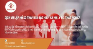 DỊCH VỤ LẬP HỒ SƠ THAM GIA BẢO HIỂM XÃ HỘI, Y TẾ, THẤT NGHIỆP