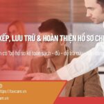 DỊCH VỤ SẮP XẾP, LƯU TRỮ & HOÀN THIỆN HỒ SƠ CHỨNG TỪ KẾ TOÁN