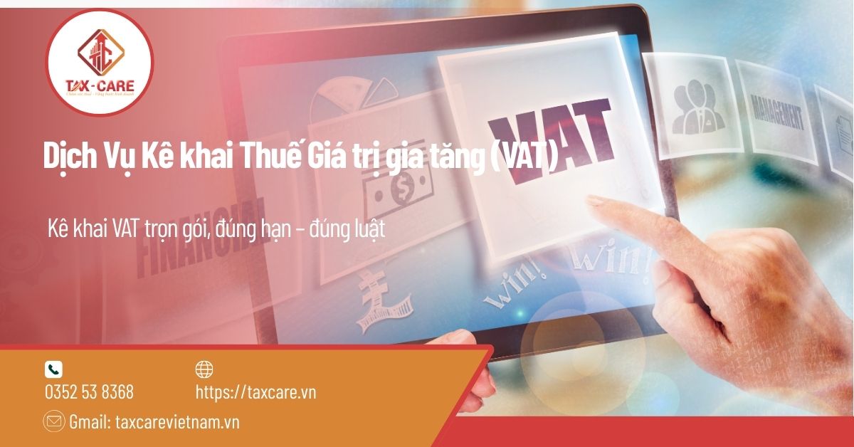 Dịch vụ Kê khai Thuế Giá trị gia tăng (VAT)