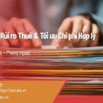Dịch vụ Xử lý Rủi ro Thuế & Tối ưu Chi phí Hợp lý