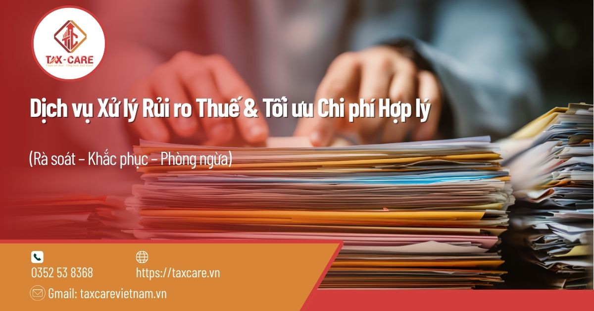 Dịch vụ Xử lý Rủi ro Thuế & Tối ưu Chi phí Hợp lý 