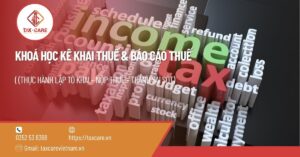 KHOÁ HỌC KÊ KHAI THUẾ & BÁO CÁO THUẾ