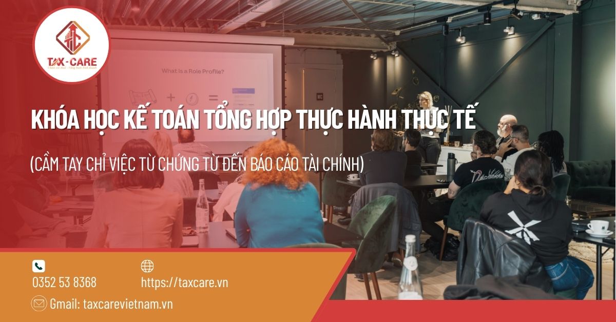 KHÓA HỌC KẾ TOÁN TỔNG HỢP THỰC HÀNH THỰC TẾ 