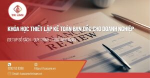 KHÓA HỌC THIẾT LẬP KẾ TOÁN BAN ĐẦU CHO DOANH NGHIỆP
