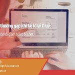 Một số lỗi thuế thường gặp khi kê khai thuế