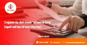 3 nguyên tắc định khoản kế toán “cứ bám là đúng” cho người mới học kế toán tổng hợp