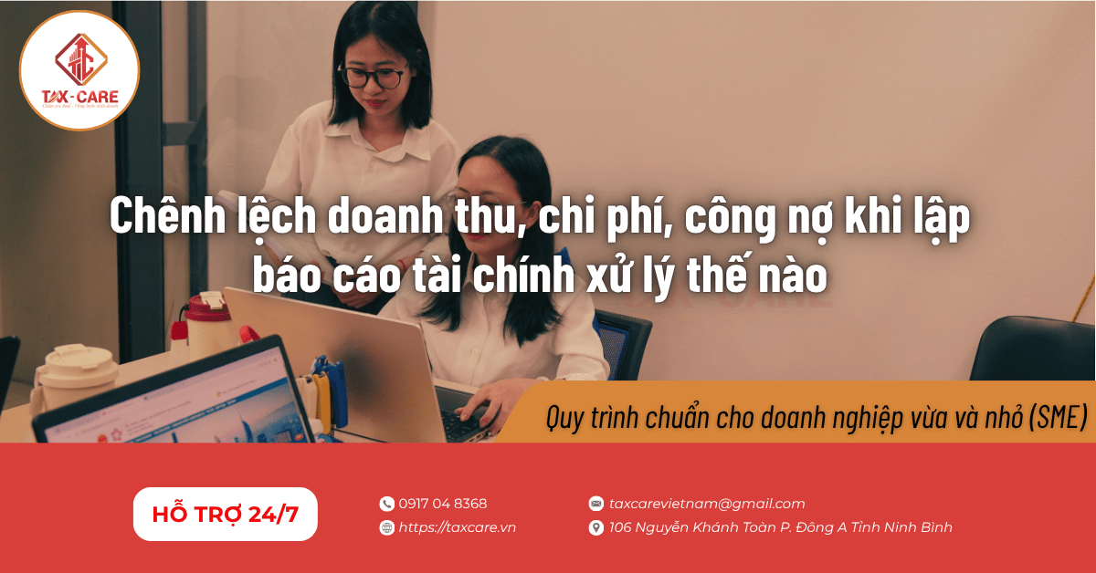 Chenh lech doanh thu chi phi cong no khi lap bao cao tai chinh xu ly the nao