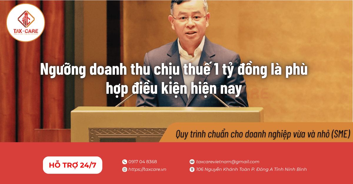Ngưỡng doanh thu chịu thuế 1 tỷ đồng là phù hợp điều kiện hiện nay