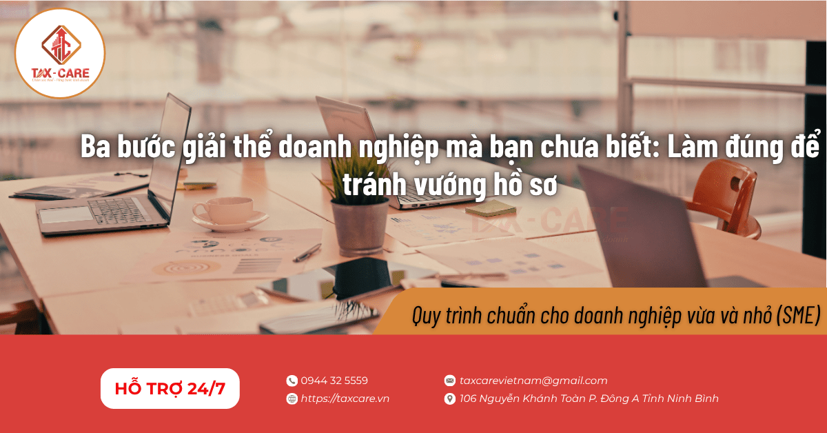 Ba bước giải thể doanh nghiệp mà bạn chưa biết: Làm đúng để tránh vướng hồ sơ