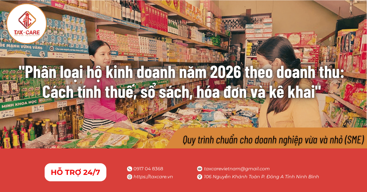 Phân loại hộ kinh doanh năm 2026 theo doanh thu: Cách tính thuế, sổ sách, hóa đơn và kê khai