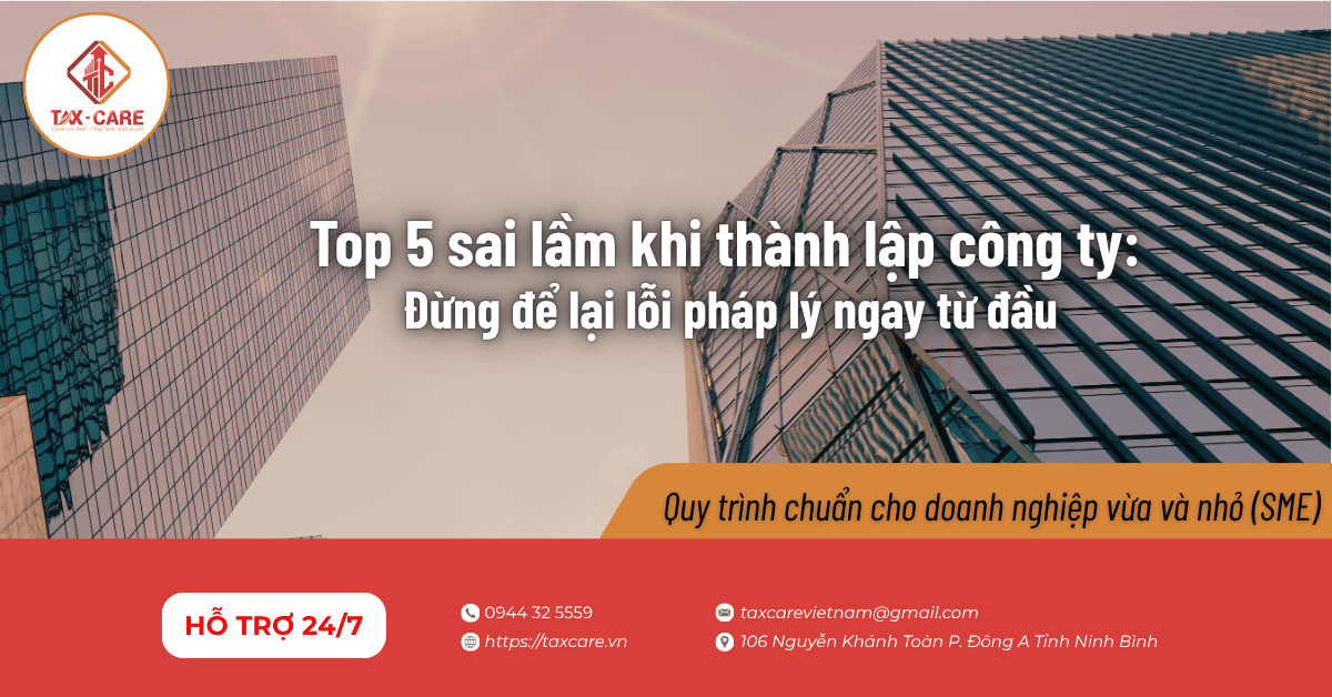 Top 5 sai lầm khi thành lập công ty: Đừng để lại lỗi pháp lý ngay từ đầu